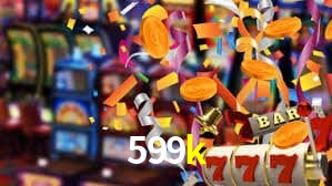 599k bet